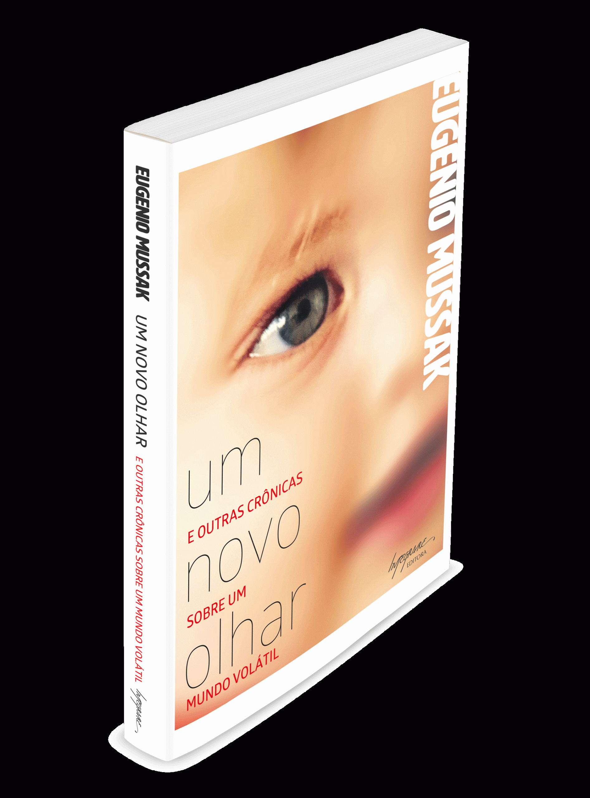 Capa do livro "Um Novo Olhar" de Eugenio Mussak para a Editora Integrare.